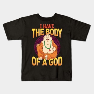 Funny I Have The Body of a God Buddha Buddhist Pun Kids T-Shirt